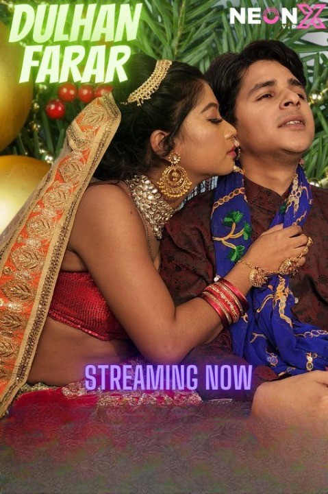 [18＋] Dulhan Farar (2022) NeonX Hindi Short Film UNRATED HDRip HDRip