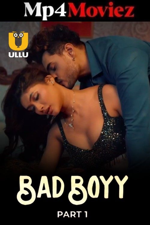 Bad Boyy (2026) S01 Part 1 Hindi Ullu Web Series