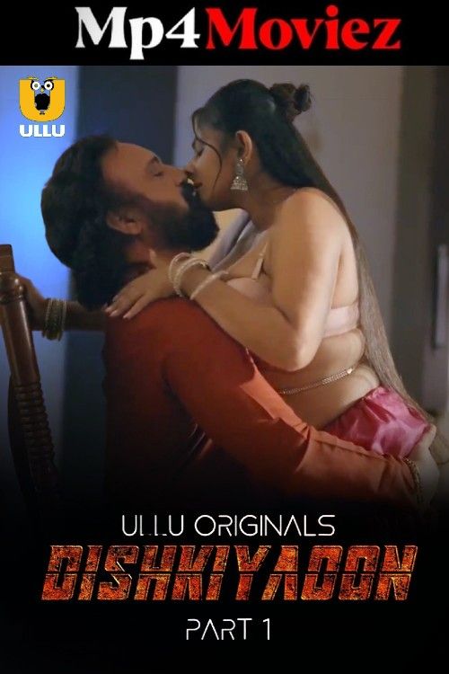 Dishkiyaoon 2024 Part 1 Ullu Web Series HDRip (Hindi Dubbed)