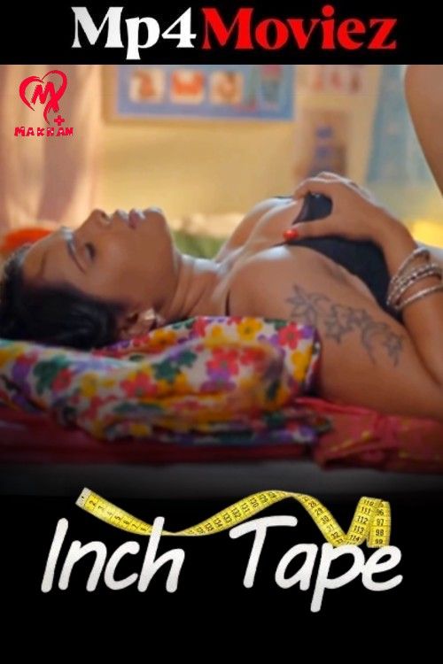 Inch Tape (2025) S01 Hindi Makhan Web Series download full movie