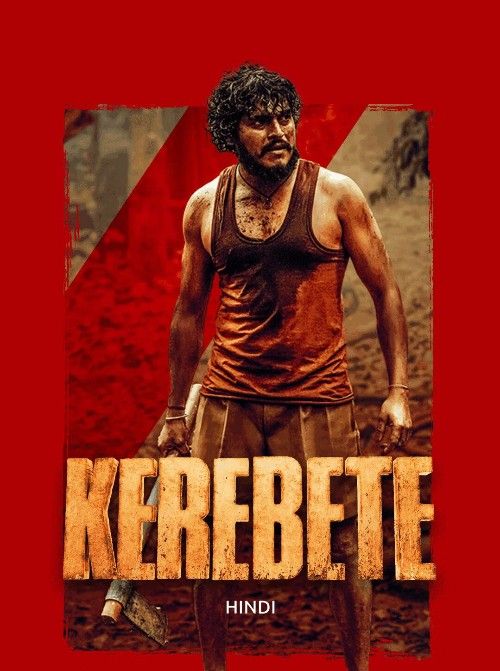 Kerebete 2024 UNCUT   Movie HDRip (Hindi Dubbed)