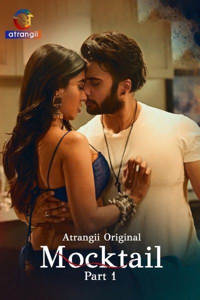 Mocktail Part 1 (2026) Season 1 Hindi Atrangii Web Series download full movie
