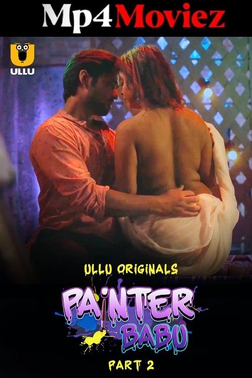 Painter Babu Part 2 2024 ULLU  Web Series HDRip (Hindi Dubbed)
