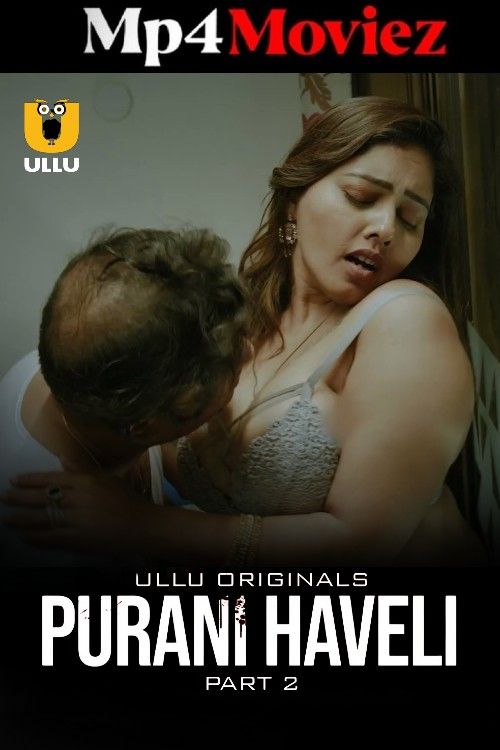 Purani Haveli 2024 Part 2 Ullu Web Series HDRip (Hindi Dubbed) Purani Haveli 2024 Part 2 Ullu Web Series HDRip (Hindi Dubbed)