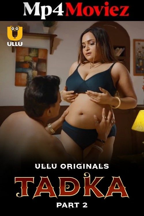 Tadka (2025) S01 Part 2 Hindi ULLU Web Series download full movie